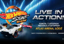 HOT WHEELS STUNT SHOW NADCHODZI DO ATLAS ARENY W ŁODZI!